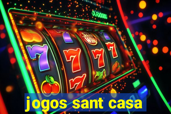 jogos sant casa