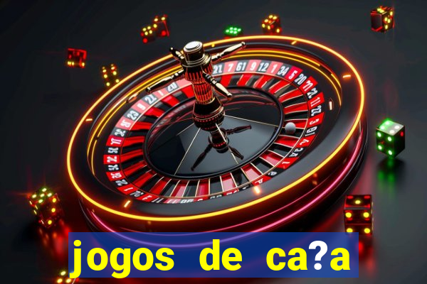 jogos de ca?a níquel valendo dinheiro