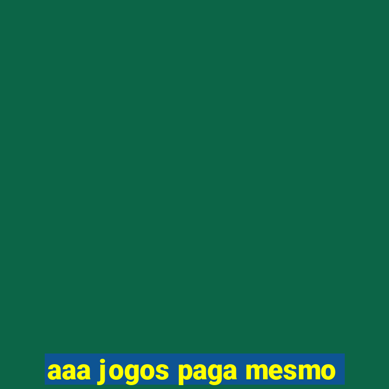 aaa jogos paga mesmo