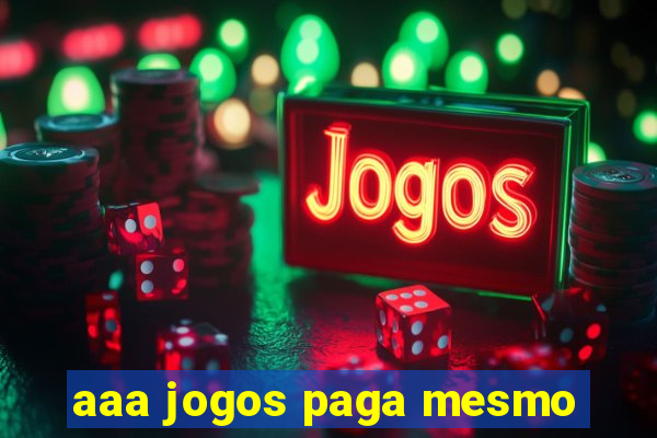 aaa jogos paga mesmo