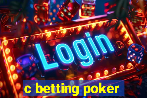 c betting poker