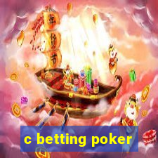 c betting poker