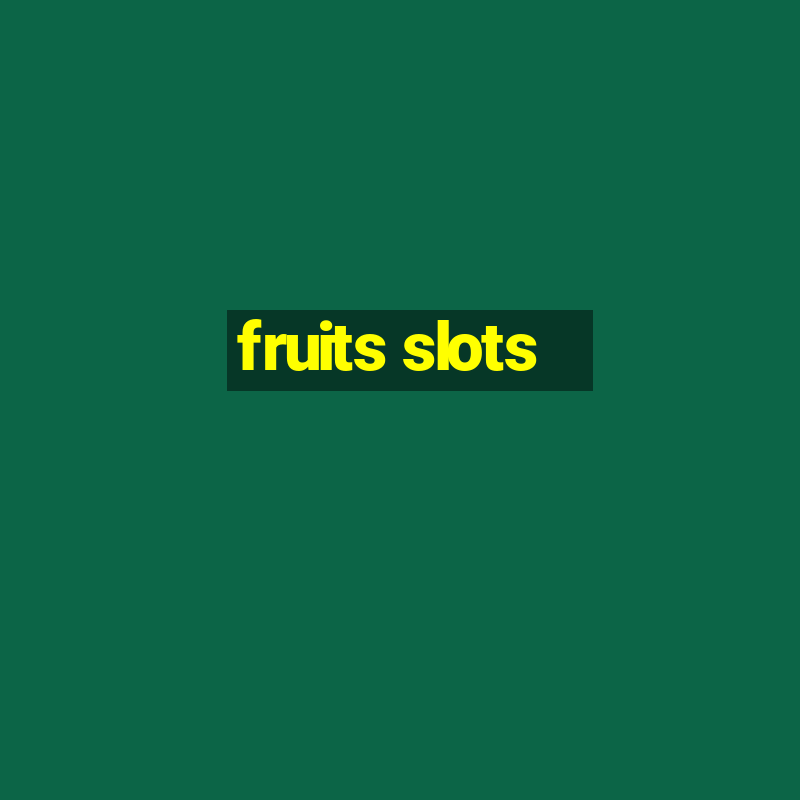 fruits slots