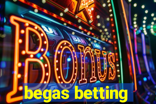 begas betting