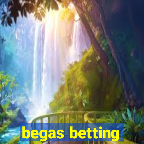 begas betting