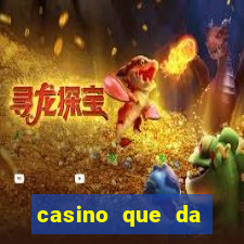 casino que da bonus sem deposito