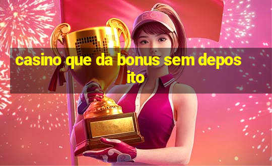 casino que da bonus sem deposito