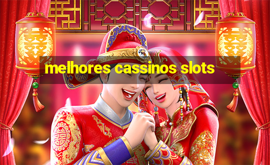 melhores cassinos slots