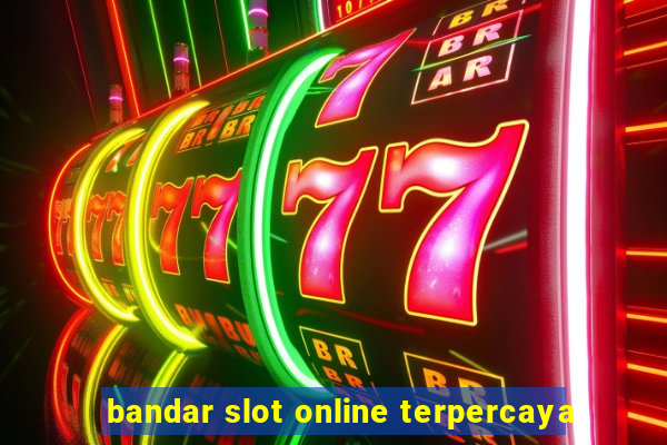 bandar slot online terpercaya