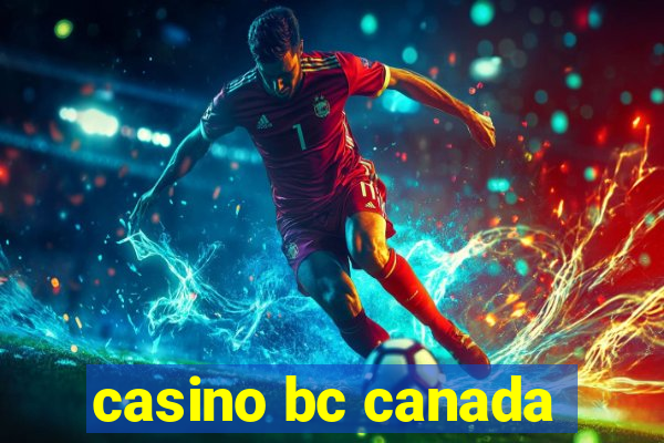 casino bc canada