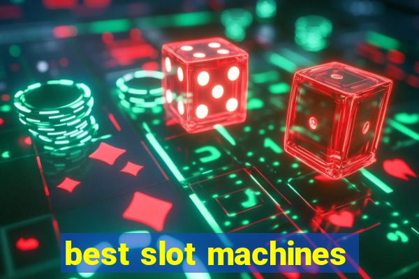 best slot machines