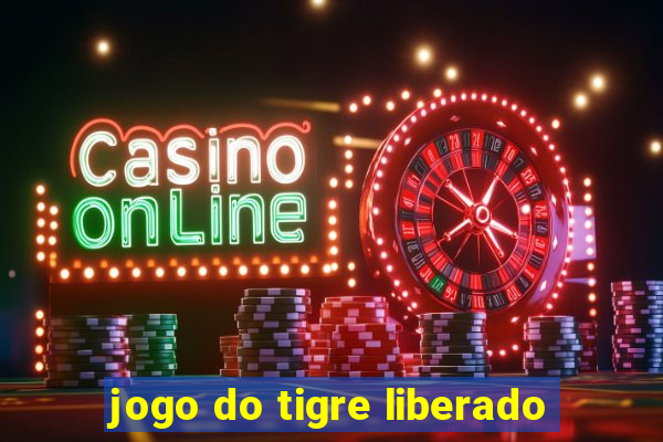 jogo do tigre liberado