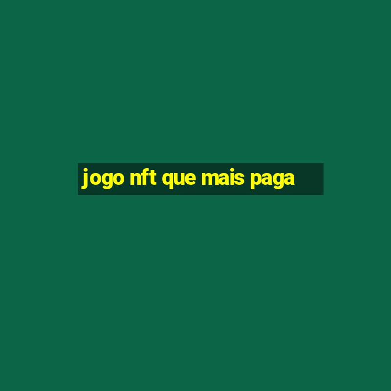 jogo nft que mais paga