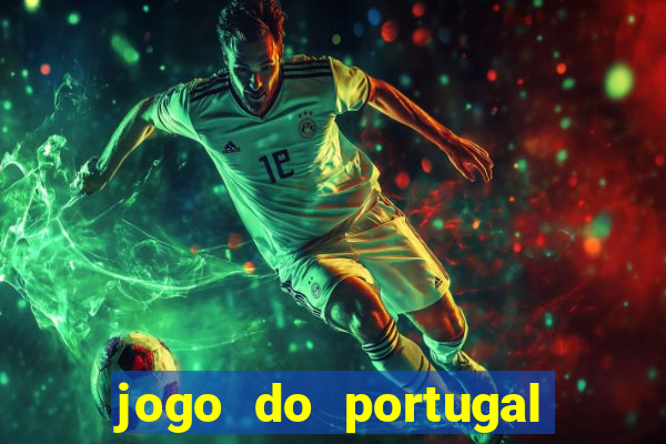 jogo do portugal onde assistir