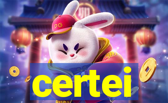 certei