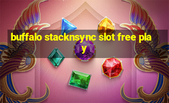 buffalo stacknsync slot free play