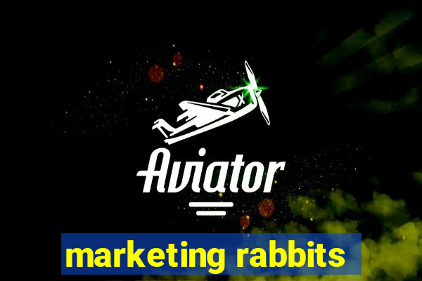 marketing rabbits