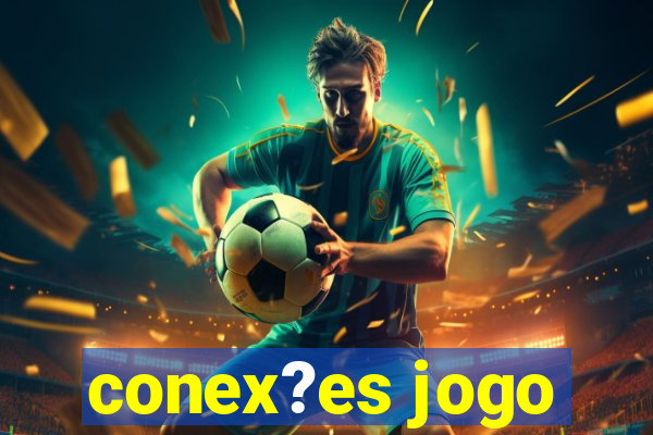 conex?es jogo