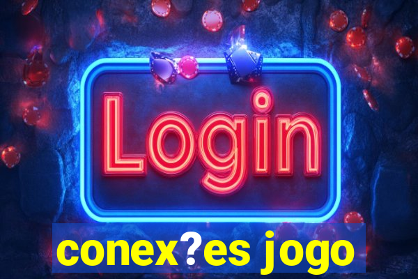 conex?es jogo