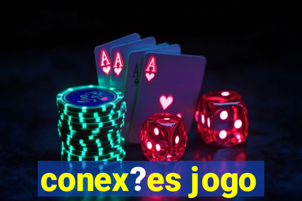 conex?es jogo