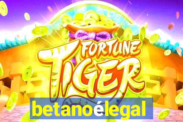 betanoélegal