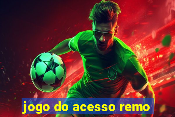 jogo do acesso remo