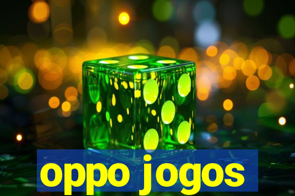 oppo jogos