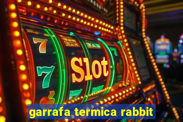 garrafa termica rabbit