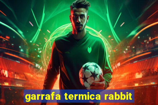 garrafa termica rabbit