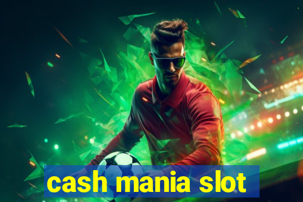 cash mania slot