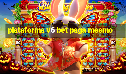 plataforma v6 bet paga mesmo