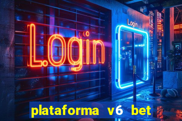 plataforma v6 bet paga mesmo