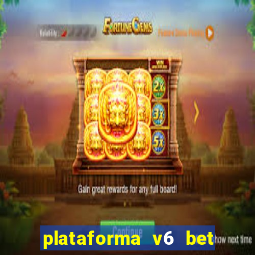 plataforma v6 bet paga mesmo