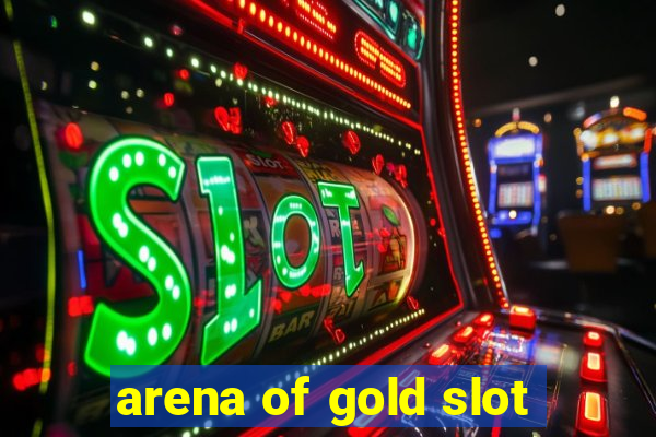 arena of gold slot