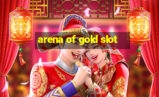 arena of gold slot