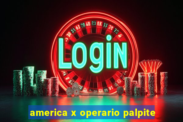 america x operario palpite