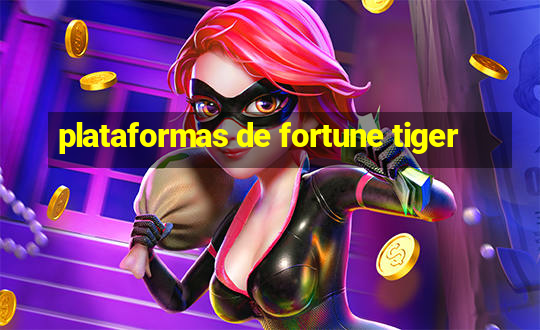 plataformas de fortune tiger