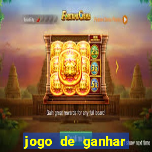 jogo de ganhar dinheiro de vdd