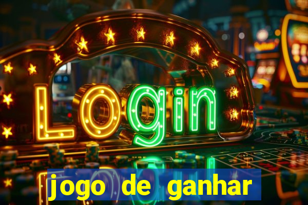 jogo de ganhar dinheiro de vdd