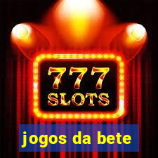 jogos da bete