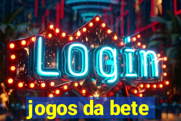 jogos da bete