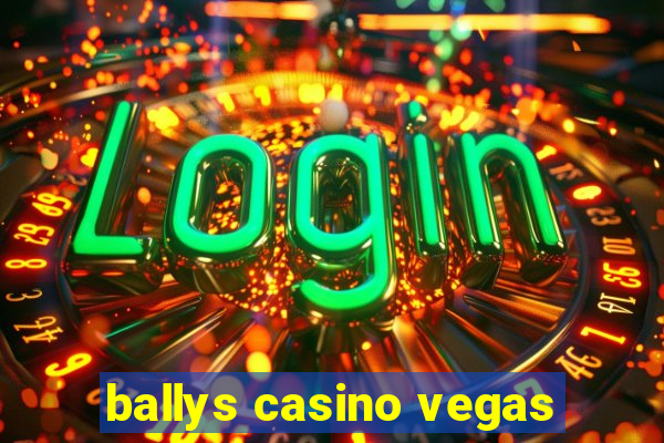 ballys casino vegas