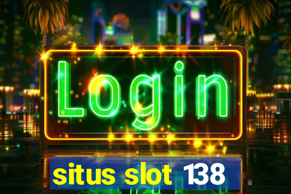 situs slot 138