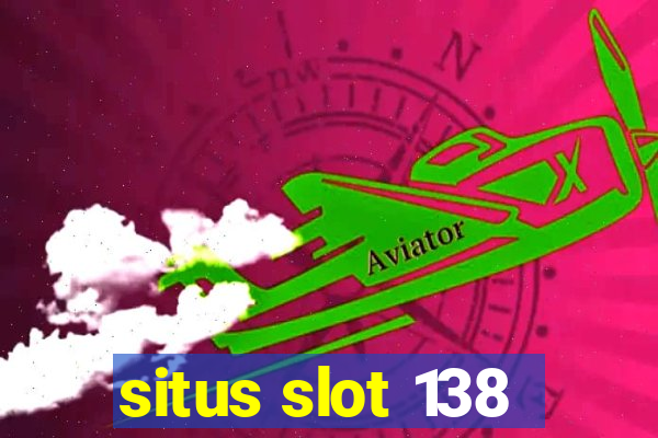 situs slot 138