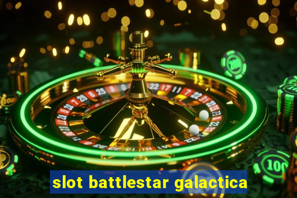 slot battlestar galactica