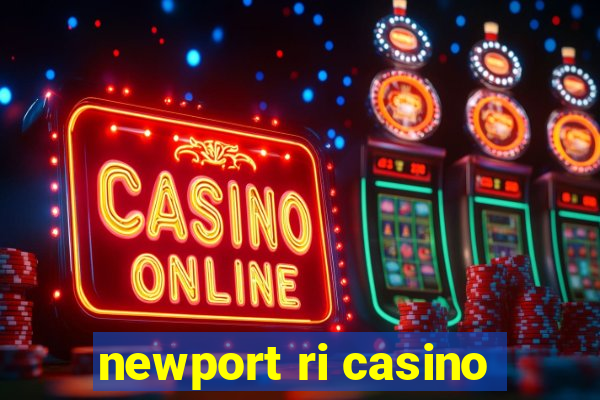 newport ri casino