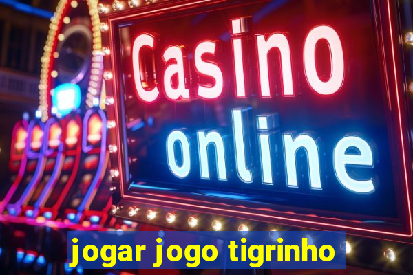 jogar jogo tigrinho