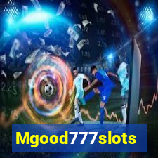 Mgood777slots