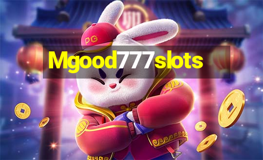 Mgood777slots