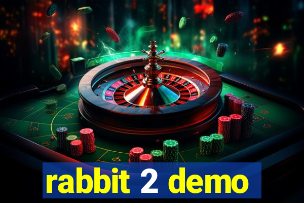 rabbit 2 demo